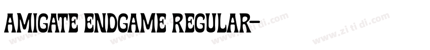 Amigate Endgame Regular字体转换 Amigate Endgame Regular字体转换